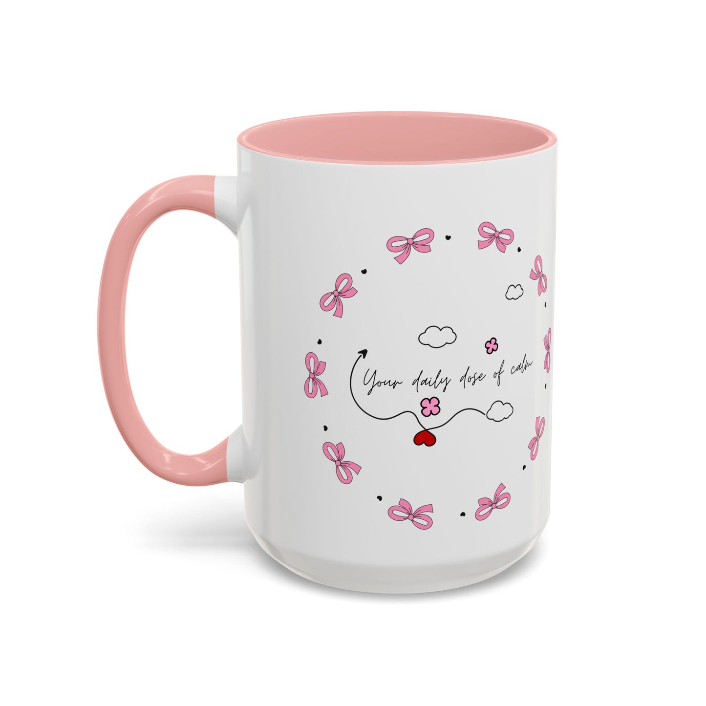 Coffee Mug - Your Daily Dose of Calm - 11, 15oz